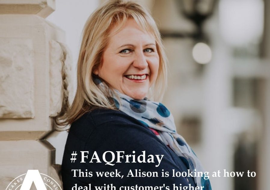 #FAQFriday How to deal with customer's higher expectations and dealing with abuse