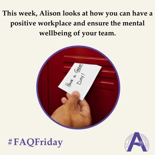 Creating a positive working environment #FAQFriday