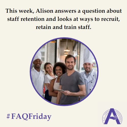 Maintining Good Staff Retention - #FAQFriday