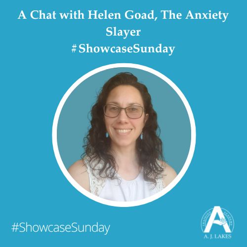 Helen Goad - The Anxiety Slayer #ShowcaseSunday