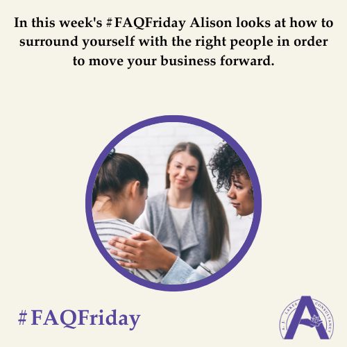 Surrounding yourself with the right people #FAQFriday