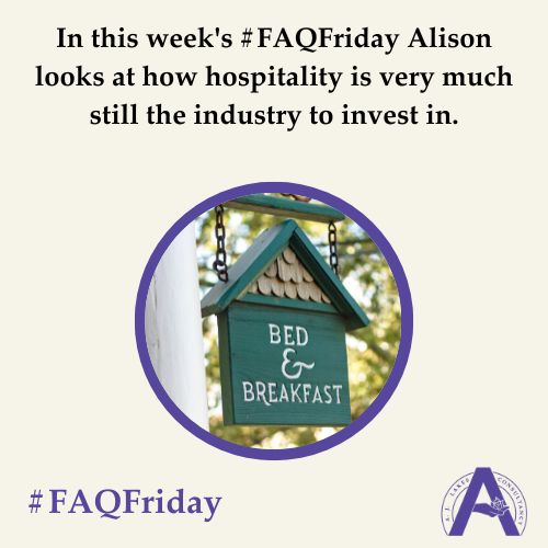Investing in Hospitality #FAQFriday