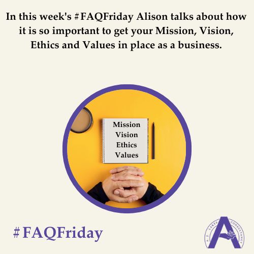 Mission Vision Ethics & Values #FAQFriday