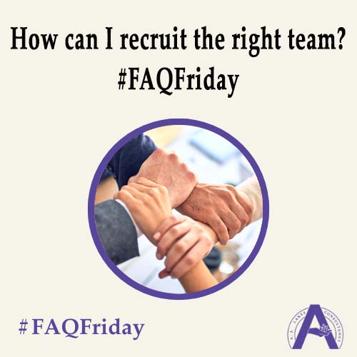 How do I recruit the right team #FAQFriday