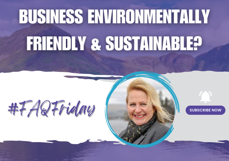 Environmentally Sustainable #FAQFriday