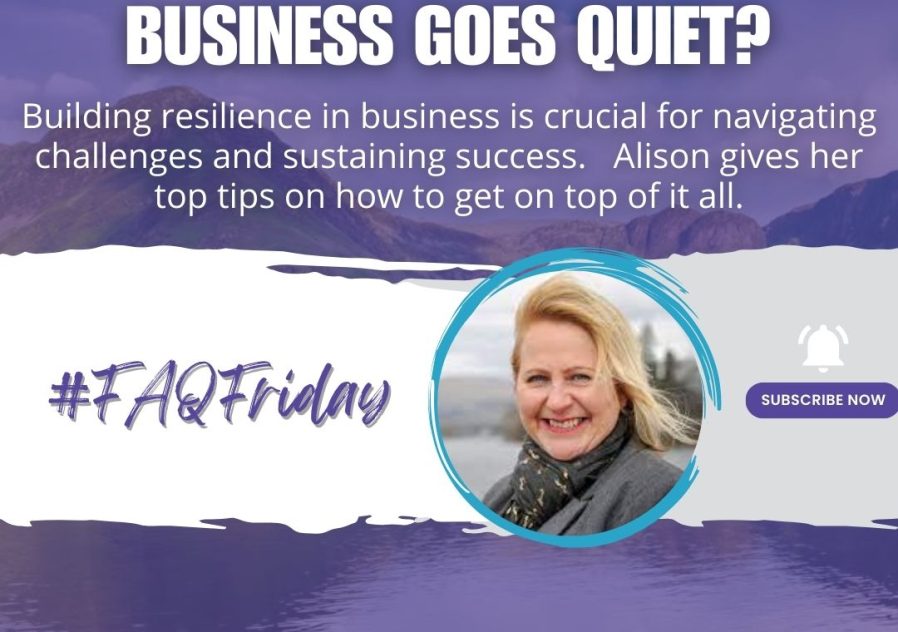 What do I do when business goes quiet? #FAQfriday
