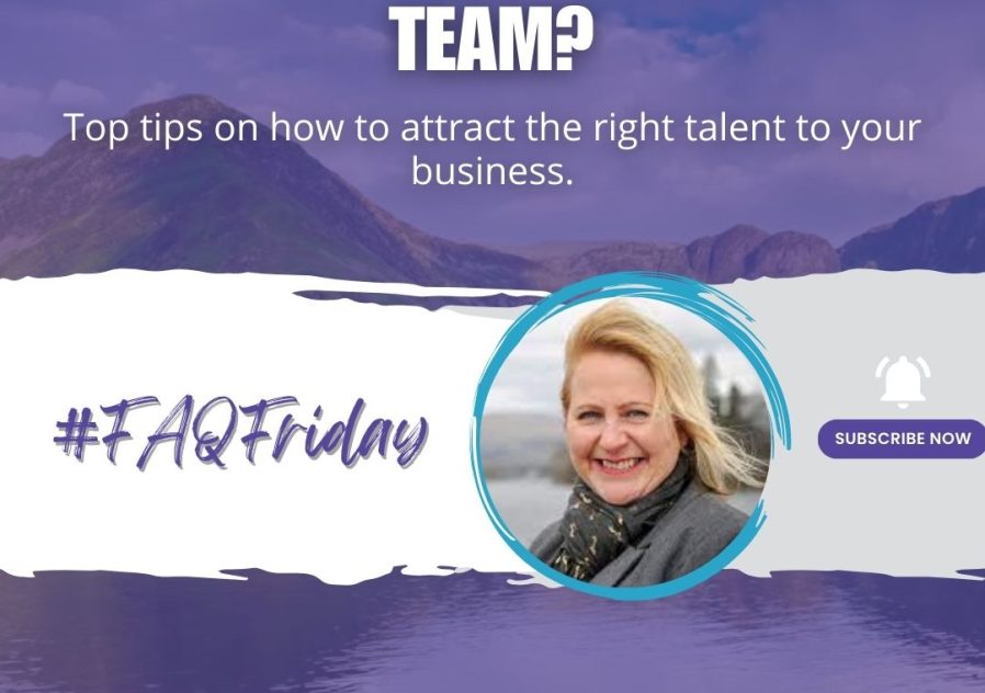 How to attract the right talent #FAQFriday