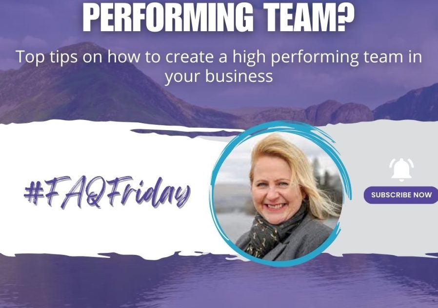 How do I create a high performing team #FAQFriday