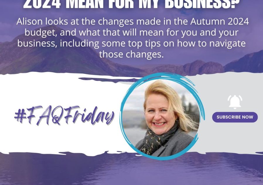What does the Autumn Budget 2024 mean for my business? #FAQFriday