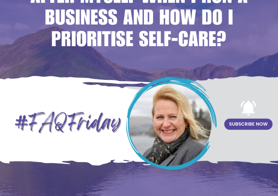 How do I prioritise self care #FAQFriday