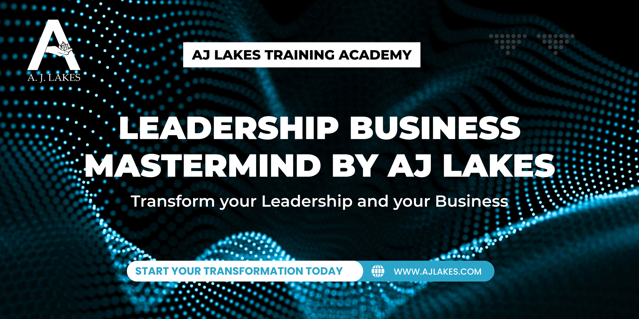 Leadership Business Mastermind by AJ Lakes